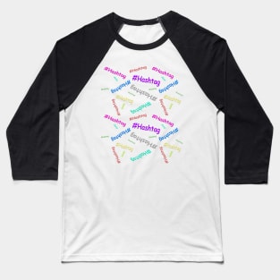 Obnoxious colorful comic sans hashtag pattern Baseball T-Shirt